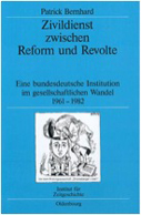 Zivildienst zwischen Reform und Revolte: Eine bundesdeutsche Institution im gesellschaftlichen Wandel, 1961-1982